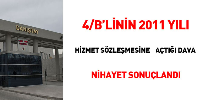 4/B'linin 2011 Yılı Hizmet Sözleşmesine açtığı dava nihayet sonuçlandı