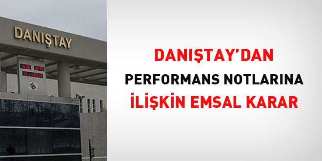 Danıştay'dan 'performans notlarına' ilişkin emsal karar