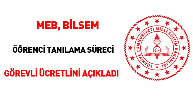 MEB, BİLSEM Öğrenci Tanılama Süreci Görevli Ücretlerini Açıkladı
