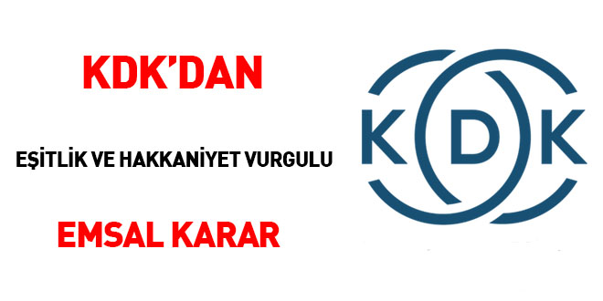 KDK'dan eşitlik ve hakkaniyet vurgulu emsal karar