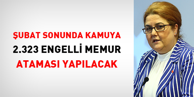 Şubat sonunda kamuya 2.323 engelli memur ataması yapılacak