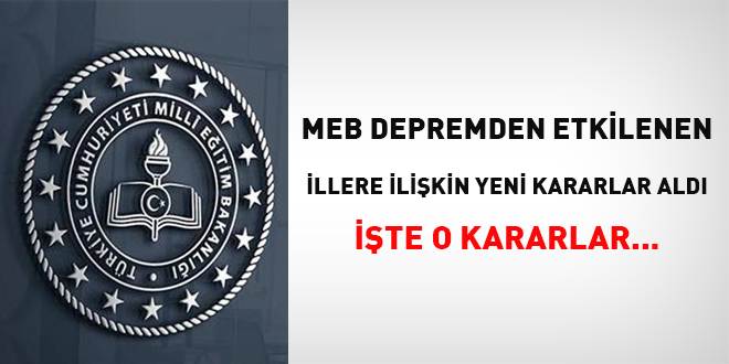 MEB depremden etkilenen illere ilişkin yeni kararlar aldı