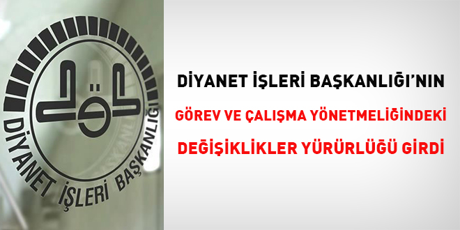 Diyanet'in Grev ve alma Ynetmelii'ndeki deiiklikler yrrle girdi