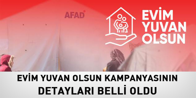 'Evim Yuvan Olsun' kampanyasının detayları belli oldu