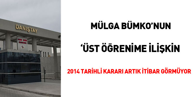 Mülga BÜMKO'nun 'üst öğrenime' ilişkin 2014 tarihli kararı artık itibar görmüyor