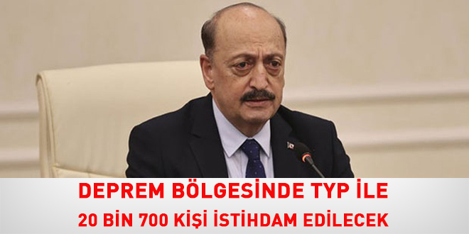Deprem bölgesinde TYP ile 20 bin 700 kişi istihdam edilecek