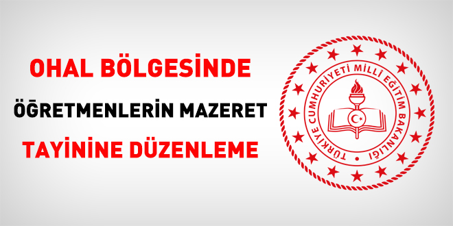 OHAL bölgesinde öğretmenlerin mazeret tayinine düzenleme