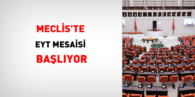 Meclis'te EYT mesaisi başlıyor