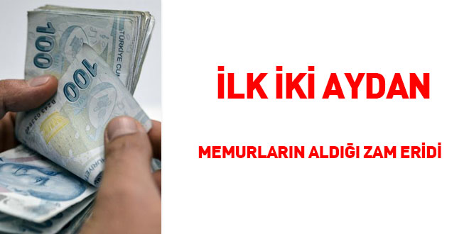 lk iki aydan memurlarn ald zam eridi