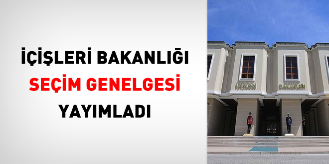 İçişleri Bakanlığı'ndan 'Seçim Genelgesi'