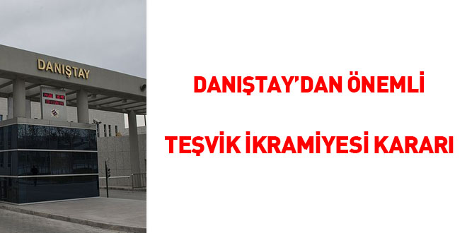 Danıştay'dan önemli 'teşvik ikramiyesi' kararı
