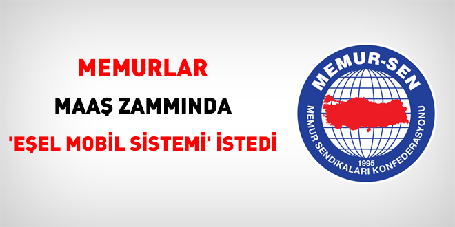 Memurlar maaş zammında 'eşel mobil sistemi' istedi