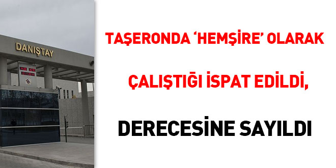 Taşeronda 'hemşire' olarak çalıştığı ispat edildi, derecesinde sayıldı