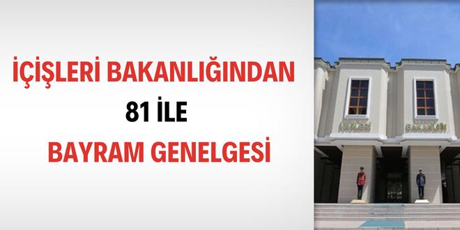 İçişleri Bakanlığından 81 ile bayram genelgesi