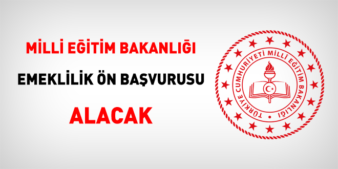 MEB, emeklilik ön başvurusu alacak