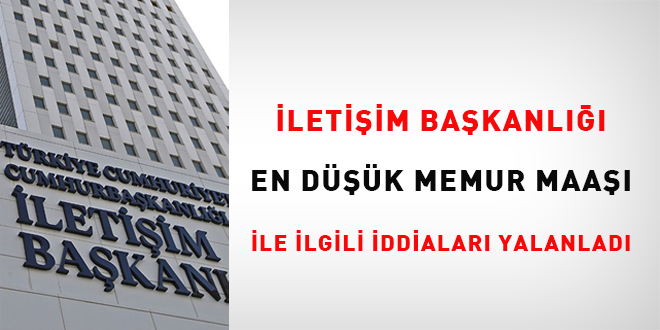 İletişim Başkanlığı 'en düşük memur maaşı' ile ilgili iddiaları yalanladı
