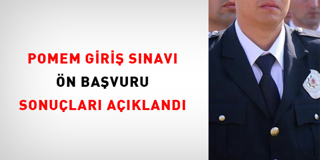 POMEM giriş sınavı ön başvuru sonuçları açıklandı
