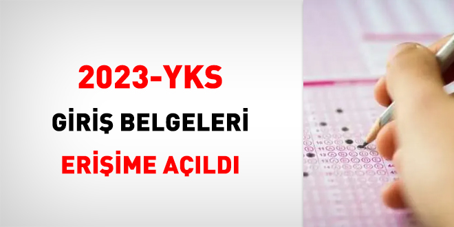 2023-YKS giriş belgeleri erişime açıldı