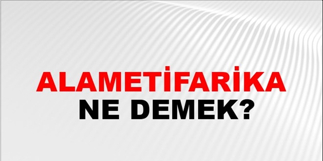 Alametifarika ne demek?