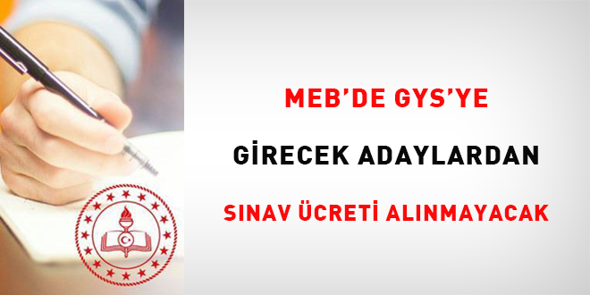 MEB'de GYS'ye girecek adaylardan snav creti alnmayacak