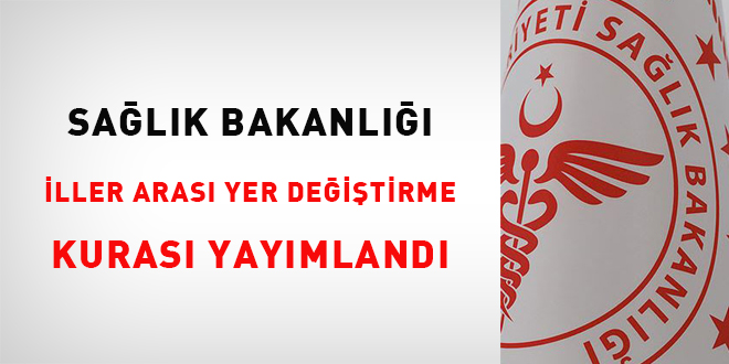 Sağlık Bakanlığı, iller arası yer değiştirme kurası yayımladı