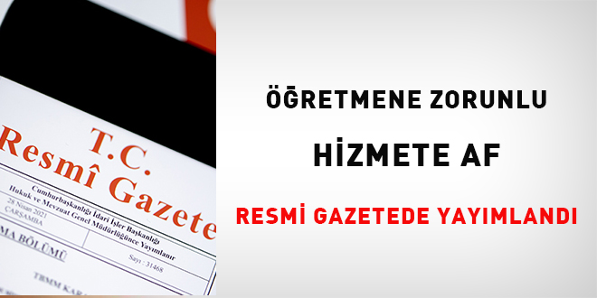 Zorunlu hizmete af Resmi Gazetede yaymland