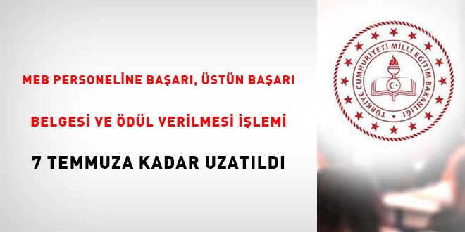 MEB personeline başarı, üstün başarı belgesi ve ödül verilmesi işlemi 7 Temmuza kadar uzatıldı