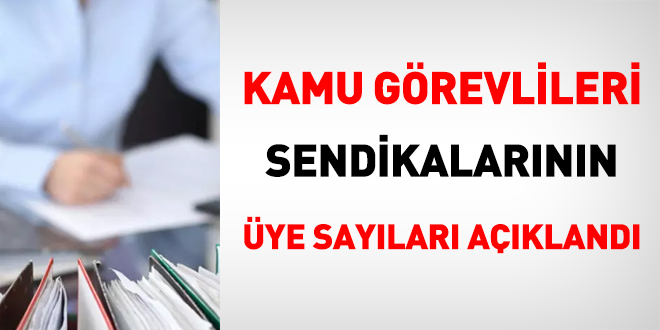 Kamu Görevlileri Sendikalarının üye sayıları açıklandı