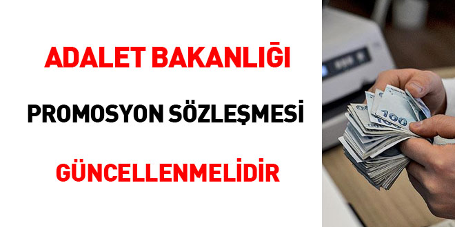 Adalet Bakanlığı promosyon sözleşmesi güncellenmelidir