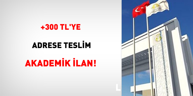 Art 300 TL'ye adrese teslim akademik ilan!