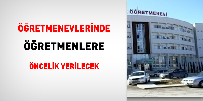 Öğretmenevlerinde öğretmenlere öncelik verilecek