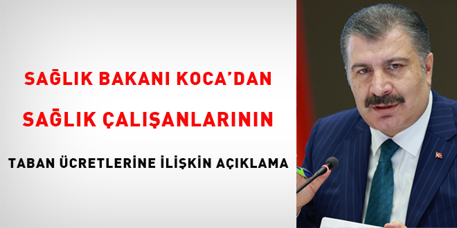 Bakan Koca'dan salk alanlarnn taban cretine ilikin aklama