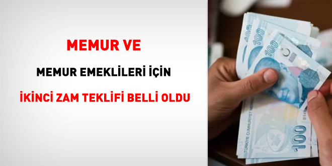 Memur ve memur emeklileri için ikinci zam teklifi belli oldu