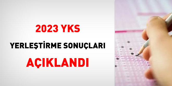 2023 YKS yerleştirme sonuçları açıklandı