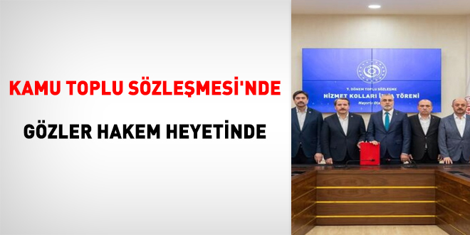 Kamu Toplu Sözleşmesi'nde gözler hakem heyetinde