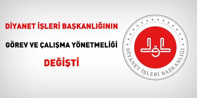 Diyanet İşleri Başkanlığının Görev ve Çalışma Yönetmeliği değişti