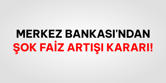 Merkez Bankası Faiz Oranlarını Açıkladı!