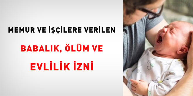 Memurlara ve iilere verilen babalk, lm ve evlilik izni