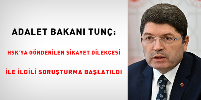 Bakan Tunç: HSK'ya gönderilen ihbar dilekçesi ile ilgili soruşturma başlatıldı