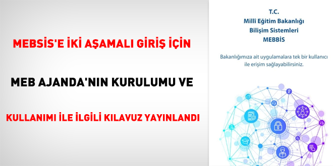 MEBSİS'e iki aşamalı giriş için MEB Ajanda'nın kurulumu ve kullanımı ile ilgili kılavuz yayınlandı