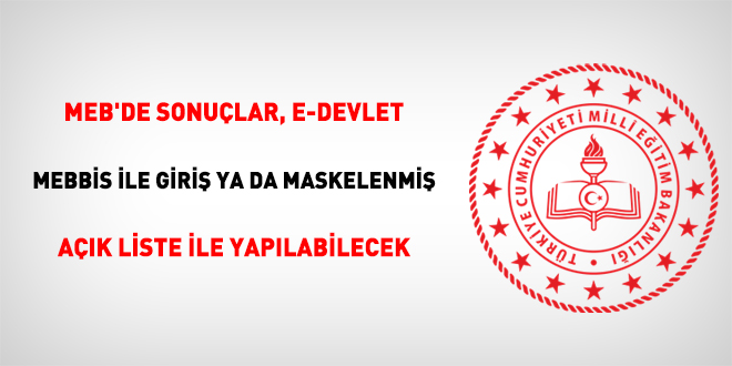 MEB'de sonular, E-devlet, MEBBS ile giri ya da maskelenmi ak liste ile yaplabilecek