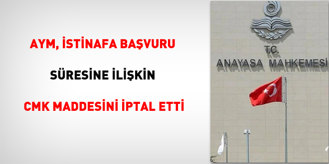 AYM, istinafa başvuru süresine ilişkin CMK maddesini iptal etti