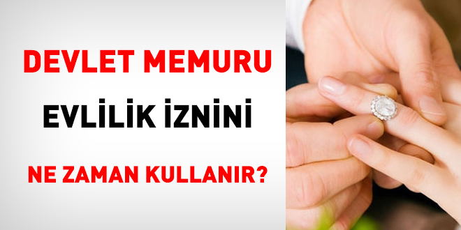 Memur evlilik iznini ne zaman kullanır?