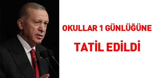 Erdoğan açıkladı: Okullar 1 günlüğüne tatil edildi