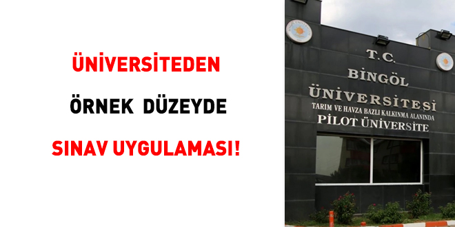 Üniversiteden, örnek düzeyde sınav uygulaması!