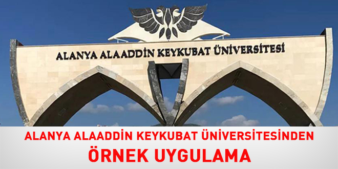 Alanya Alaaddin Keykubat Üniversitesinden örnek uygulama