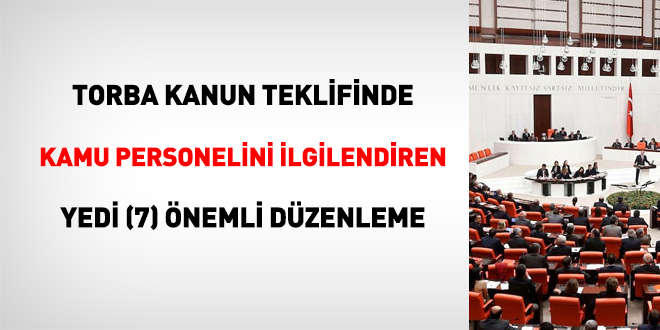 Torba kanun teklifinde kamu personelini ilgilendiren 7 önemli düzenleme