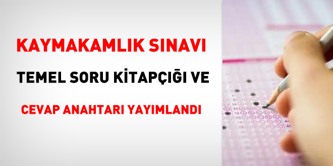 Kaymakamlık Sınavı Temel Soru Kitapçığı ve Cevap Anahtarı Yayımlandı