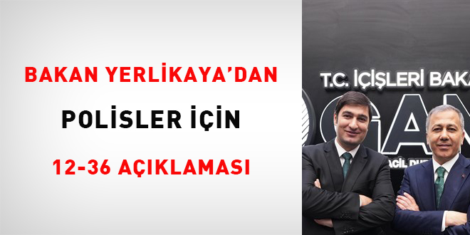 Yerlikaya'dan polisler için 12-36 açıklaması