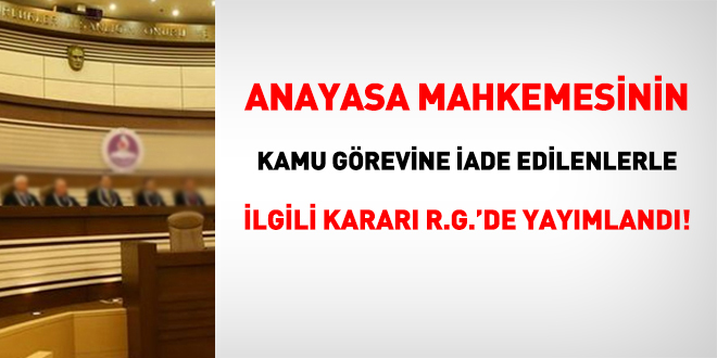 AYM'nin kamu görevine iade edilenlerle ilgili kararı Resmi Gazetede yayımlandı